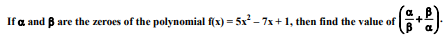 If a and ß are the zeroes of the polynomial 